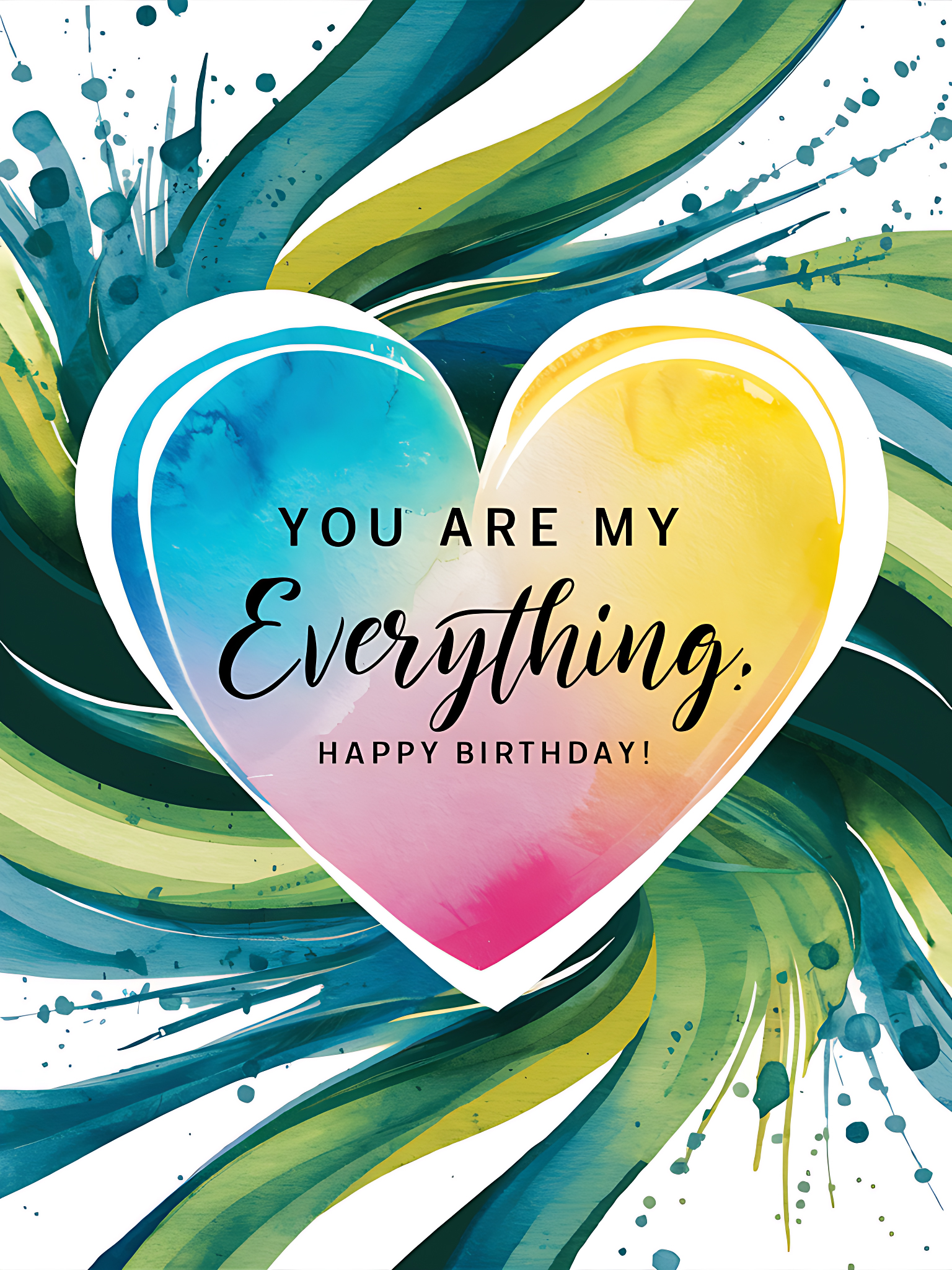 You Are My Everything. Happy Birthday!