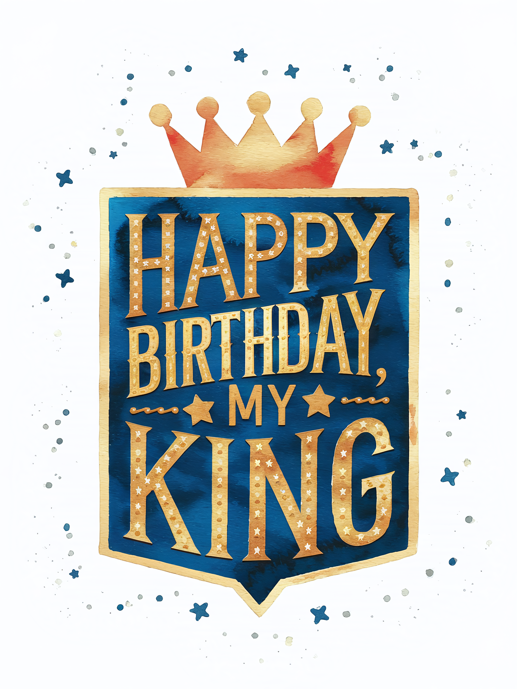 Happy Birthday My King Watercolor Shield